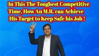 How Medical Representative (MR) Can Achieve His Target in This The Toughest Competitive Time | #MR