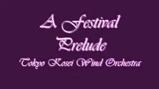 A Festival Prelude. Tokyo Kosei Wind Orchestra