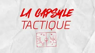 [ La Capsule Tactique ] L'analyse de Nico PENNETEAU et Alexis FLIPS 🧐