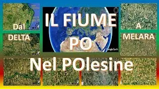 DAL DELTA A MELARA LUNGO IL PO NEL POLESINE, CON GOOGLE EARTH