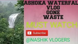 ASHOKA WATERFALL VLOG GONE WASTE 😕😕😕 #nashikvlogers #ashoka waterfall #kasara #igatpuri #vlog