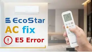 EcoStar AC Mini Split E5 Error Code – What It Means and How to Fix It