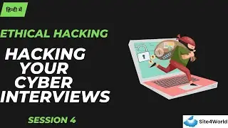Ethical Hacking Session 4 : Hacking Your Cyber Interviews