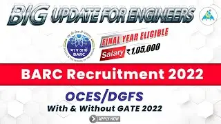 Job Update by GATE 2022 |BARC 2022 Recruitment for OCES/DGFS is Open | With GATE & without GATE 2022
