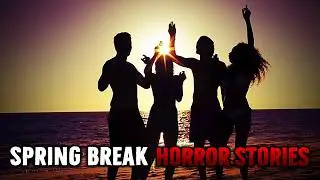 4 Creepy TRUE Spring Break Horror Stories