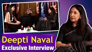 Deepti Naval Exclusive Interview on Film Mother Teresa & Me, Genz Mindset & Social Media Culture