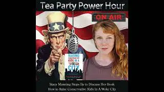 Stacy Manning Gives Tips On Raising Conservative Kids In a Woke City