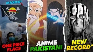 New Pakistani Anime🤣| One piece Flags In Mexico| One Punch Man New Record🤯|