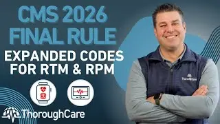 Окончательные правила CMS 2026: Расширенные коды для RPM и RTM