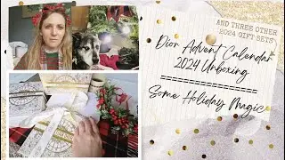 Alexplained - Dior Holiday 2024 Advent and Giftsets Unboxing_Wishing You Magic and Sparkles