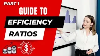 Understanding Efficiency Ratios Analyzing Business Performance Effectively - Part 1