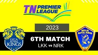TNPL 2023 6th T20 Match  Prediction | TNPL 2023 | LKK vs NRK