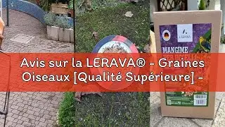 Avis sur la LERAVA&reg; - Graines Oiseaux [Qualit&eacute; Sup&eacute;rieure] - 2,8kg - M&eacute;lange Nourriture Oiseaux Sauv