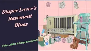 Diaper Lover's Basement Blues