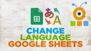 How to Change Language in Google Sheets