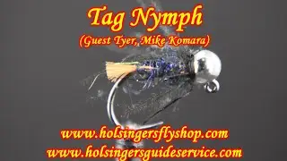 Tag Nymph с Майком Комарой, Holsinger's Fly Shop