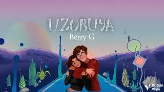 Uzobuya - Berry G [Animation Version] Clean edit