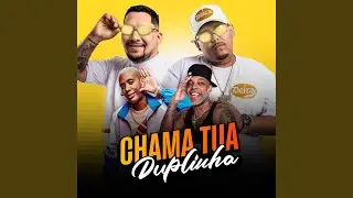 Chama Tua Duplinha