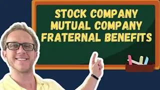 Stock Company, Mutual Company, Fraternal Benefits Society - Life Insurance Exam Prep
