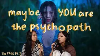 Ep 21 PSYCHOPATHY is contagious (The Frog Pt 1)