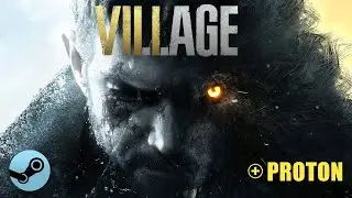 RESIDENT EVIL VILLAGE - LINUX [Steam Play Proton] - Gameplay