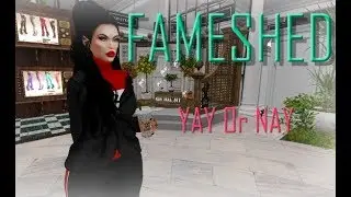 [ S E C O N D L I F E ] Fameshed Event  YaY Or Nay ?!