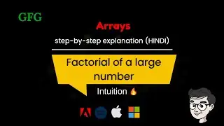 Factorial of a large number (C++) || Optimal || Love Babbar 450 || Hindi Very Easy Explanation