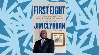 Rep. Jim Clyburn’s new book 'The First Eight' traces the history of his predecessors