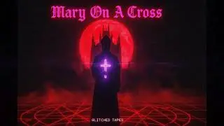 Ghost – Mary On A Cross (Dark Synthwave Version | The Glitched Tapes)