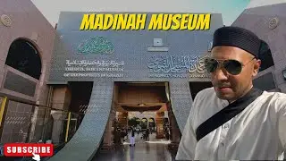 Ep. 10 | Madinah Museum | Assalam Museum | Prophet (SAW) Mosque Expansion | Muhammad Asim Vlogs