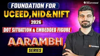 Dot Situation & Embedded Figure - Foundation for UCEED, NID & NIFT 2026 Preparation 🎯🔎| आरम्भ Series