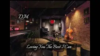 Loving You The Best I Can Remix DM 