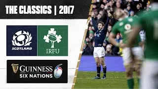 CLASSIC MATCHES | Scotland v Ireland | 2017 Guinness Six Nations