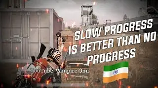 SLOW PROGRESS IS BETTER THAN NO PROGRESS !❤️ | Vampire Gaming | Insane Pubg Montage