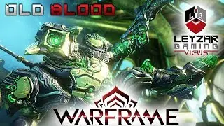 Warframe - Old Blood (Brief Overview)