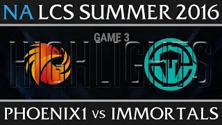 Immortals vs Phoenix 1 Game 3 Highlights, NA LCS W9D2 Summer 2016 Season 6, IMT vs P1 G3
