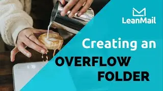 LeanMail - Create an Overflow folder