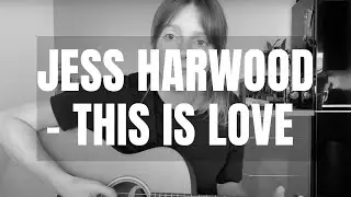 Jess Harwood - This Is Love | ORIGINAL
