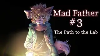 Mad Father (Blind) Part 3: The Path to the Lab
