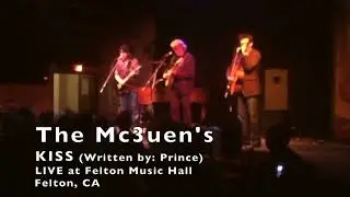 Nathan McEuen w/ The Mc3uen's - 'KISS' - Live at Felton Music Hall - Felton, CA.