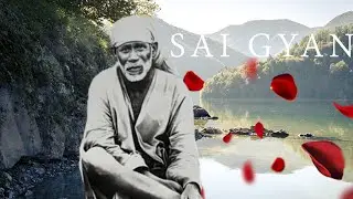 Sai Vachan#Sai gyan