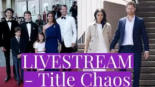 LIVESTREAM Q&A - Title Chaos in Denmark & UK, More Bad News for Meghan Markle