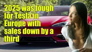 2025 was tough for Tesla in Europe with sales down by a third