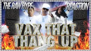 Vax that thang up | The Raw Hype