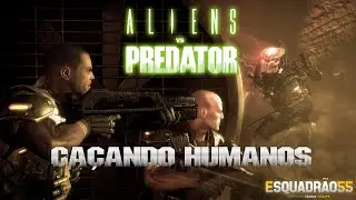 CA&Ccedil;ANDO HUMANOS | Aliens vs. Predator&trade; 2025 Steam | ESQUADR&Atilde;O 55&reg;