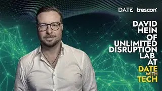 Дэвид Хайн: основатель Unlimited Disruption Lab | DATE With Tech 2025