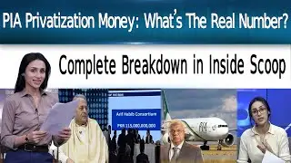 PIA Privatization Money: What&rsquo;s The Real Number? | SOhail Wajahat | Inside Scoop | 365 News