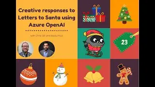 Day 23: Creative responses to Letters to Santa using Azure OpenAI with Chris Gill and Abdul Kazi