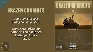 Operation Crusader (Brazen Chariots 5.7) Ep. 1