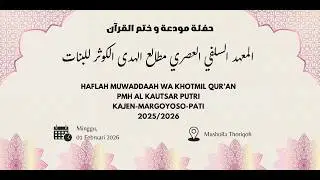 Haflah Muwaddaah wa Khotmil Qur'an lil Mutakhorijat wal Khotimat PMH Al Kautsar lil Banat 2025/2026